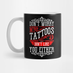 Tattoo Dont Worry My Tattoos Mug